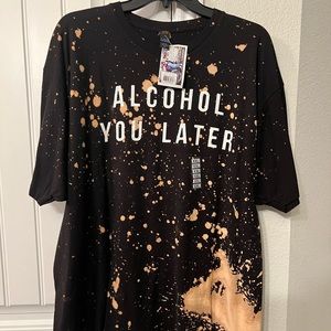 Alcohol You Later Tee